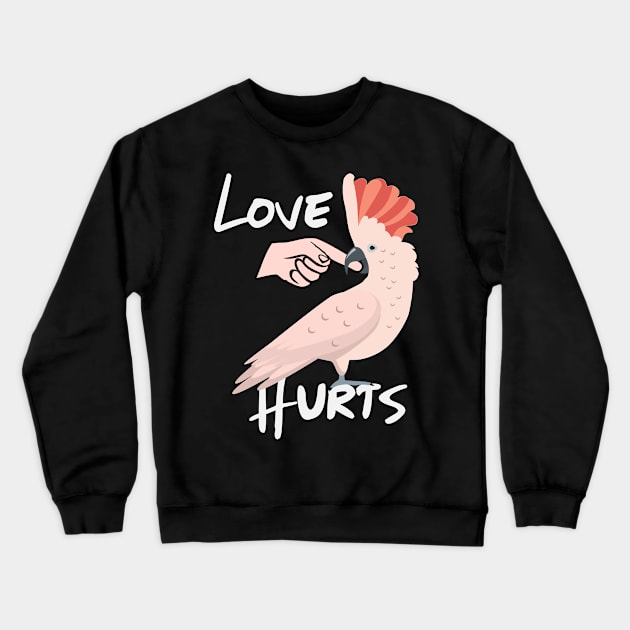 Love Hurts Moluccan Cockatoo Parrot Biting Finger Crewneck Sweatshirt by Einstein Parrot